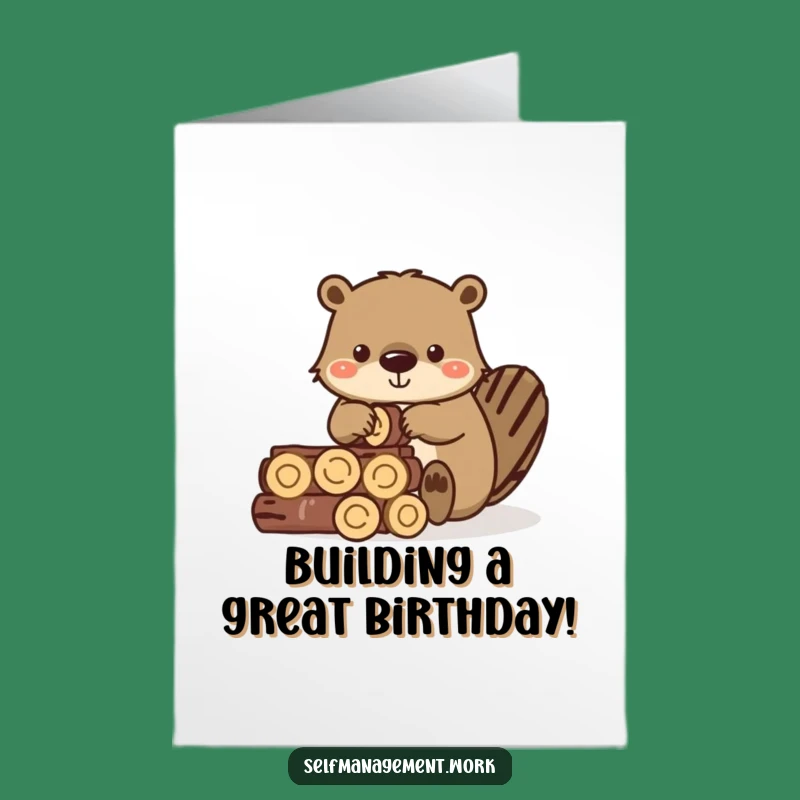 Free Printable Birthday Card: Beaver Log Stack - Funny Downloadable Greeting
