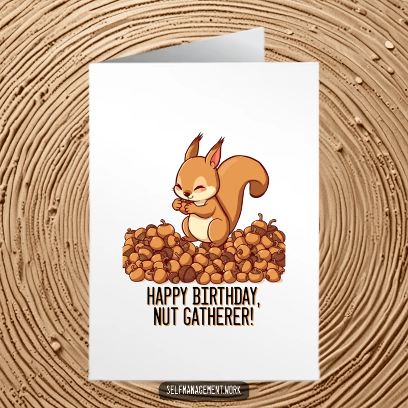 Funny Free Printable Birthday Card: An energetic squirrel is expertly sorting and piling a huge collection of acorns into neat, organized groups.